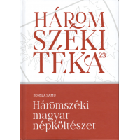 Konsza Samu: Háromszéki magyar népköltészet - Háromszéki Téka, 23. kötet